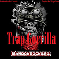 Bandoknockerz - Trap Gorilla