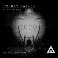 DJ ZAfrica - Twenty Twenty EP (Mikael Johnson Remix)