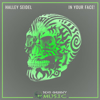 Halley Seidel - In Your Face!