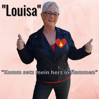 Louisa - Komm setz mein herz in flammen
