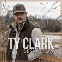 Ty Clark - She's Like Louisiana