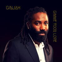 Ginjah - Gimme Your Love