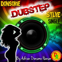 Adrian Donsome Hanson - Donsome Dubstep Style