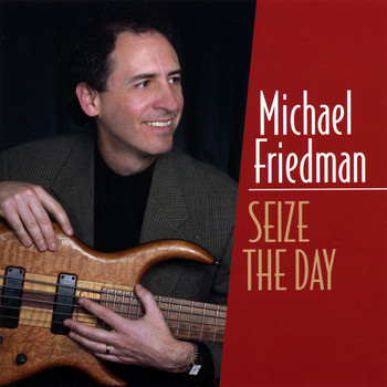 Michael Friedman - Seize The Day