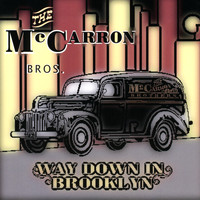 McCarron Brothers - Way Down in Brooklyn