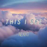 NEXKT - This I See