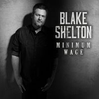 Blake Shelton - Minimum Wage