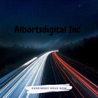 Allsortsdigital Inc - Everybody move Now