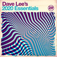 Dave Lee - Dave Lee's 2020 Essentials