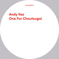 Andy Vaz - One for Choutsugai