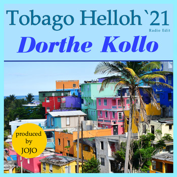 Dorthe Kollo - Tobago Helloh '21 (Radio Edit)
