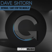 Dave Shtorn - Intrigue / Cant Stop The Music