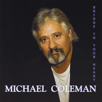 Michael Coleman - Bridge to Your Heart