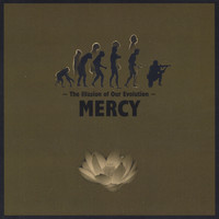 Mercy - The Illusion of Our Evolution