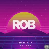 Rob - Identity (feat. Bee)