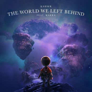 KSHMR - The World We Left Behind (feat. KARRA)