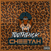 Toothpick - Cheetah (Explicit)
