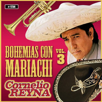 Cornelio Reyna - Bohemias Con Mariachi, Vol. 3