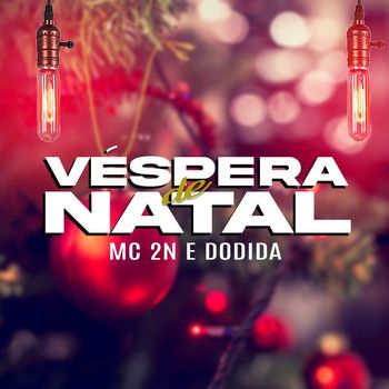 MC 2N e Dodida - Véspera de Natal (Explicit)