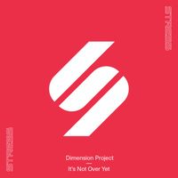 Dimension Project - It's Not Over Yet (Extended Mix)
