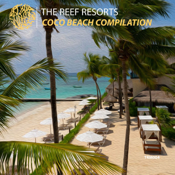 Various Artists - The Reef Resorts: Coco Beach Compilation