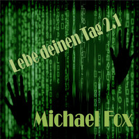 Michael Fox - Lebe deinen Tag 2.1