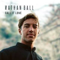 Nathan Ball - Call It Love
