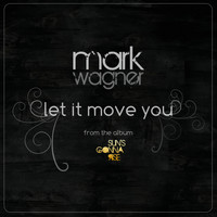 Mark Wagner - Let It Move You - Single
