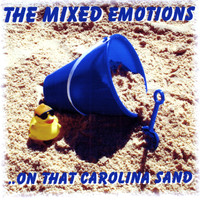 The Mixed Emotions - On That Carolina Sand