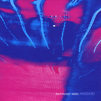 Massaro - Technicolor Static