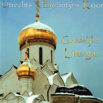Utrechts Byzantijns Koor - Goddelijke Liturgie