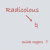 Mick Rogers - Radicolous