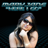 Mary Jane - Here I Go