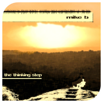 Mike B - The Thinking Step