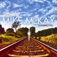Mike McKay - Standing Still