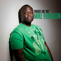 Mike Robinson - Nobody Like You - Single