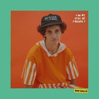 Ron Gallo - CAN WE STILL BE FRIENDS? (Explicit)