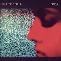 Little Girls - Cults