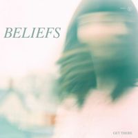 Beliefs - Get There