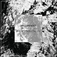 Weeknight - Post Everything