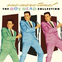 Roy Head - One More Time! The Roy Head Collection