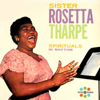 Sister Rosetta Tharpe - Spirituals In Rhythm