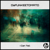Dafunkeetomato - I Can Tell