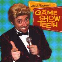 Mitch Friedman - Game Show Teeth