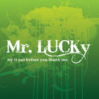 Mr. Lucky - Try It Out Before You Thank Me