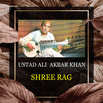 Ali Akbar Khan - Shree Rag