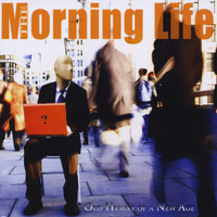 The Morning Life - Old Hymns of a New Age