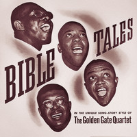 The Golden Gate Quartet / The Golden Gate Quartet - Bible Tales