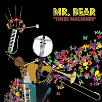 Mr. Bear - These Machines