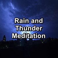 Nature - Rain and Thunder Meditation